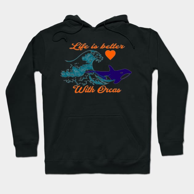 Life is better with orcas, Waves , Heart Hoodie by KoumlisArt